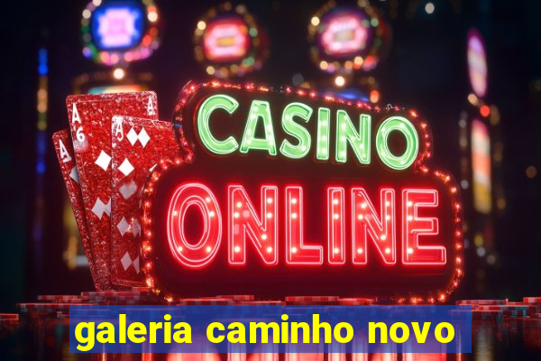 galeria caminho novo